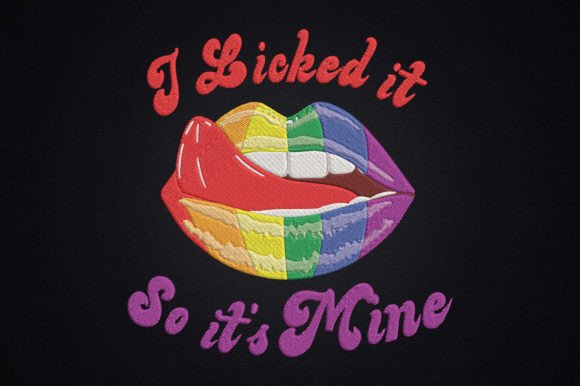 I Licked It So It’s Mine LGBTQ Pride
