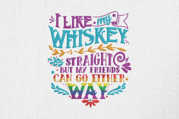 I Like My Whiskey Straight Friends LGBTQ