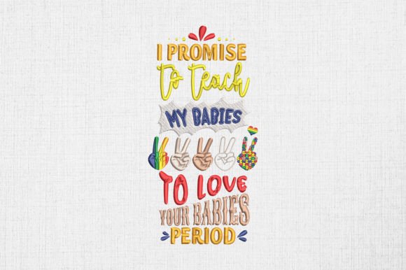 I Promise to Teach My Babies Pride LGBT