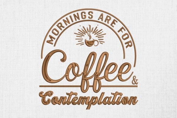 Mornings Are for Coffee and Contemplation
